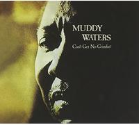 MUDDY WATERS - CANT GET NO GRINDIN
