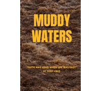 Muddy Waters: Faith, Family, and finding hope in the storm