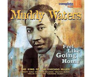 Muddy Waters Feel Like Going Home (CD) Album