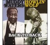 Muddy Waters & Howlin Wolf - Back to Back