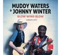 Muddy Waters & Johnny Winter Blow Wind Blow, London 1979 (CD)