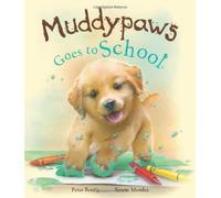 Muddypaws Goes to School (Picture Books) by Peter Bently (2011) Hardcover