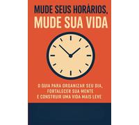 Mude seus horários, mude sua vida