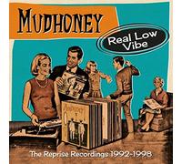 Mudhoney - Real Low Vibe The Reprise Recordings 1992-1998