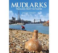MUDLARKS: Treasures from the Thames