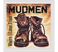 Mudmen - Where i Came from