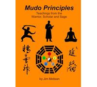 Mudo Principles: Teachings from the Warrior, Scholar, and Sage