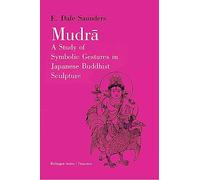 Mudra: A Study of Symbolic Gestures in Japanese Buddhist Sculpture