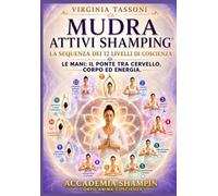 MUDRA ATTIVI SHAMPING: LA SEQUENZA DEI 12 LIVELLI DI COSCIENZA