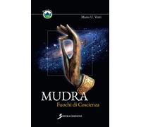 Mudra. Fuochi di coscienza