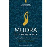 Mudra, lo yoga delle dita. Gesti semplici che ti fanno stare bene