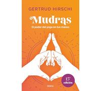 Mudras: El poder del yoga en tus manos