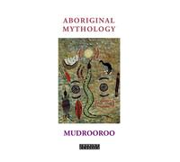 Mudrooroo Aboriginal Mythology Revised Edition (Tascabile)