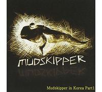 Mudskipper - Mudskipper In Korea Part 1