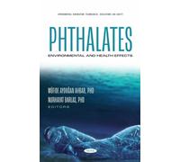 Müfide Aydoğan Ahb Phthalates: Environmental and Health Effec (Copertina rigida)