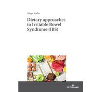 Müge Arslan Dietary approaches to Irritable Bowel Syndrome (IBS) (Tascabile)