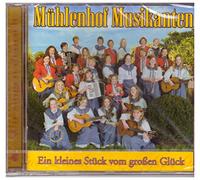 Mühlenhof Musikanten - Ein Kleines Stück Vom Grossen Glück