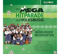 Mühlenhof Musikanten - Mega Hitparade Der Volksmusik-Stimmung-Party-Spaß