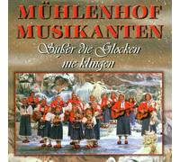 Mühlenhof Musikanten - Süsser Glocken Nie Klingen