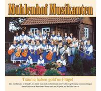 Mühlenhof Musikanten - Träume Haben Gold'Ne Flügel