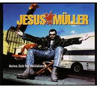 Müller,Jesus - Keine Zeit Für Vollidioten