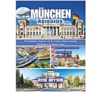 MÜNCHEN REISGIDS 2026: De onmisbare reisgenoot van de reiziger: cultuur, kastelen, biertuinen en de Beierse Alpen