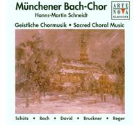 Münchener Bach-Chor - Geistliche Chorwerke
