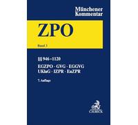 Münchener Kommentar zur Zivilprozessordnung Bd. 3: §§ 946-1120, EGZPO, GVG, EGGVG, UKlaG, Internationales und Europäisches Zivilprozessrecht