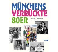 Münchens verrückte 80er