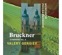 Münchner Philharmoniker, Gergiev Valery - Bruckner: Symphony No. 4