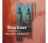 Münchner Philharmoniker, Gergiev Valery - Bruckner: Symphony No. 6