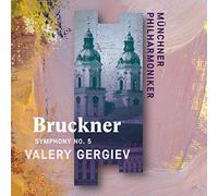 Münchner Philharmoniker – Valery Gergiev – Bruckner: Sinfonia n. 5 – CD (Live a St. Florian)