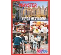 MÜNSTER GUIDA DI VIAGGIO 2026: Esplora il cuore della capitale tedesca della bicicletta.