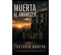 MUERTA AL AMANECER: EL NACIMIENTO DE UN DETECTIVE