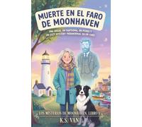 Muerte en el faro de Moonhaven: Un misterio cozy paranormal con una detective jubilada