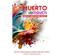 MUERTO SIN TIQUETE: Cuando en la muerte descubres quien eres