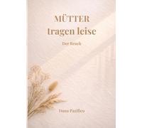 Mütter tragen leise: Der Bruch