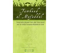 Mufaddal Ibn Umar Wilayat Mission Tawheed al Mufaddal (Tascabile)