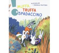 Muffa, Truffa e Spadaccino. Ediz. a colori
