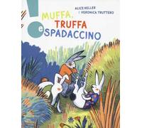 Muffa, Truffa e Spadaccino. Ediz. a colori