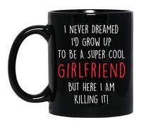 Mug Never Dreamed I'D Grow Up To Be A Cool Girlfriend But Here I Am Killing It 330Ml Tazze Classica In Ceramica Tazze Da Caffè Per Cappuccino Espresso Donna