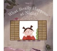 Muge Li What Really Happens at Night? (Copertina rigida)