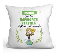 Mugffins Cuscino PERSONALIZZABILE IMPIEGATA STATALE donna - In italiano - Sei migliore del mondo - Idee Regali Divertenti Laurea Compleanno - Rivestimento e Imbottitura (40x40 cm). Tatto Cotone