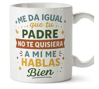 Mugffins tazza divertente | regalo originale | Me da igual que tu padre no te quisiera a mí me hablas bien in Spagnolo | Graciosas v2