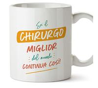 Mugffins Tazza in ceramica per CHIRURGO uomo 11 oz / 350 ml - In italiano - Sei il miglior del mondo Continua così! - Idea regalo per compleanno, anniversario, natale, laurea