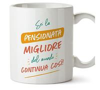 Mugffins Tazza in ceramica per PENSIONATA donna 11 oz / 350 ml - In italiano - Sei il miglior del mondo Continua così! - Idea regalo per compleanno, anniversario, natale, laurea