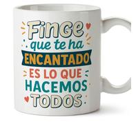 Mugffins tazza regalo amico segreto con frase Finge que te ha encantado es lo que hacemos todos in Spagnolo | colazione caffè 330 Ml 11 oz | idea originale divertente | Amigo invisible v2