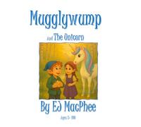 Mugglywump and the Unicorn: featuring Norry the Gnome