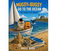 Mugsy & Bugsy Go to the Ocean: The Secret Cat Agents