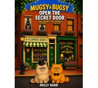 Mugsy & Bugsy Open the Secret Door: The Secret Cat Agents